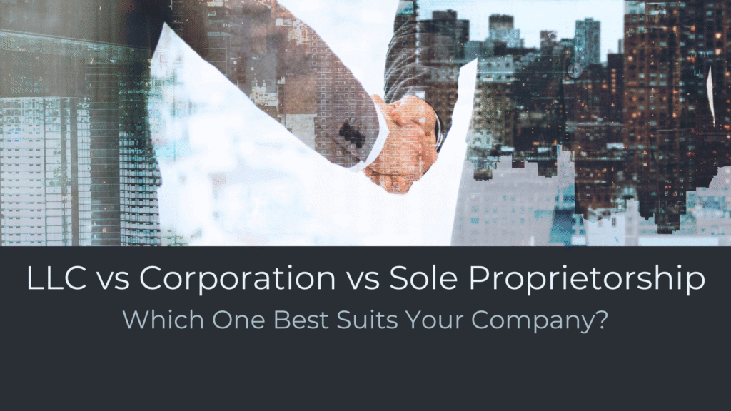 LLC vs Corporation vs Sole Proprietorship